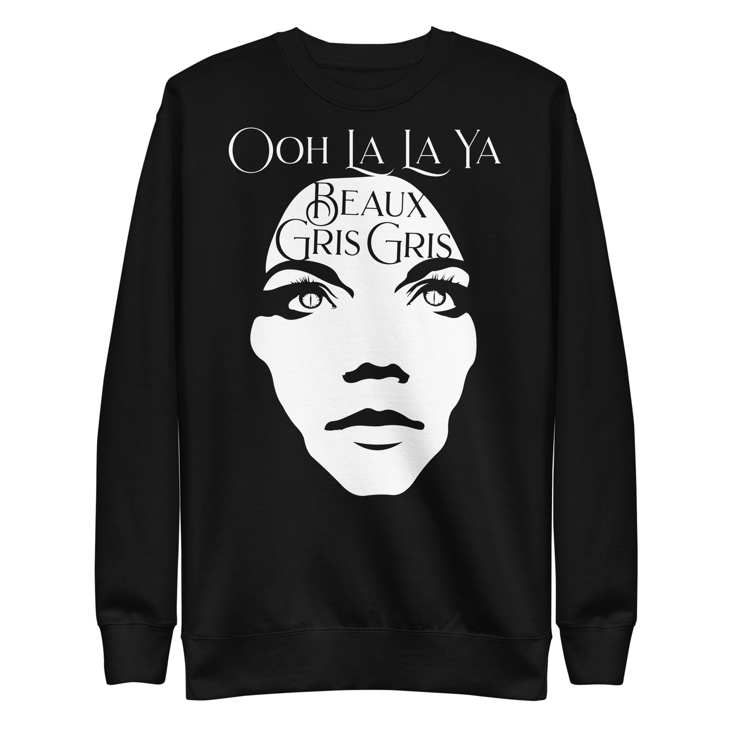 Beaux Gris Gris "Ooh La La Ya" Unisex Premium Sweatshirt