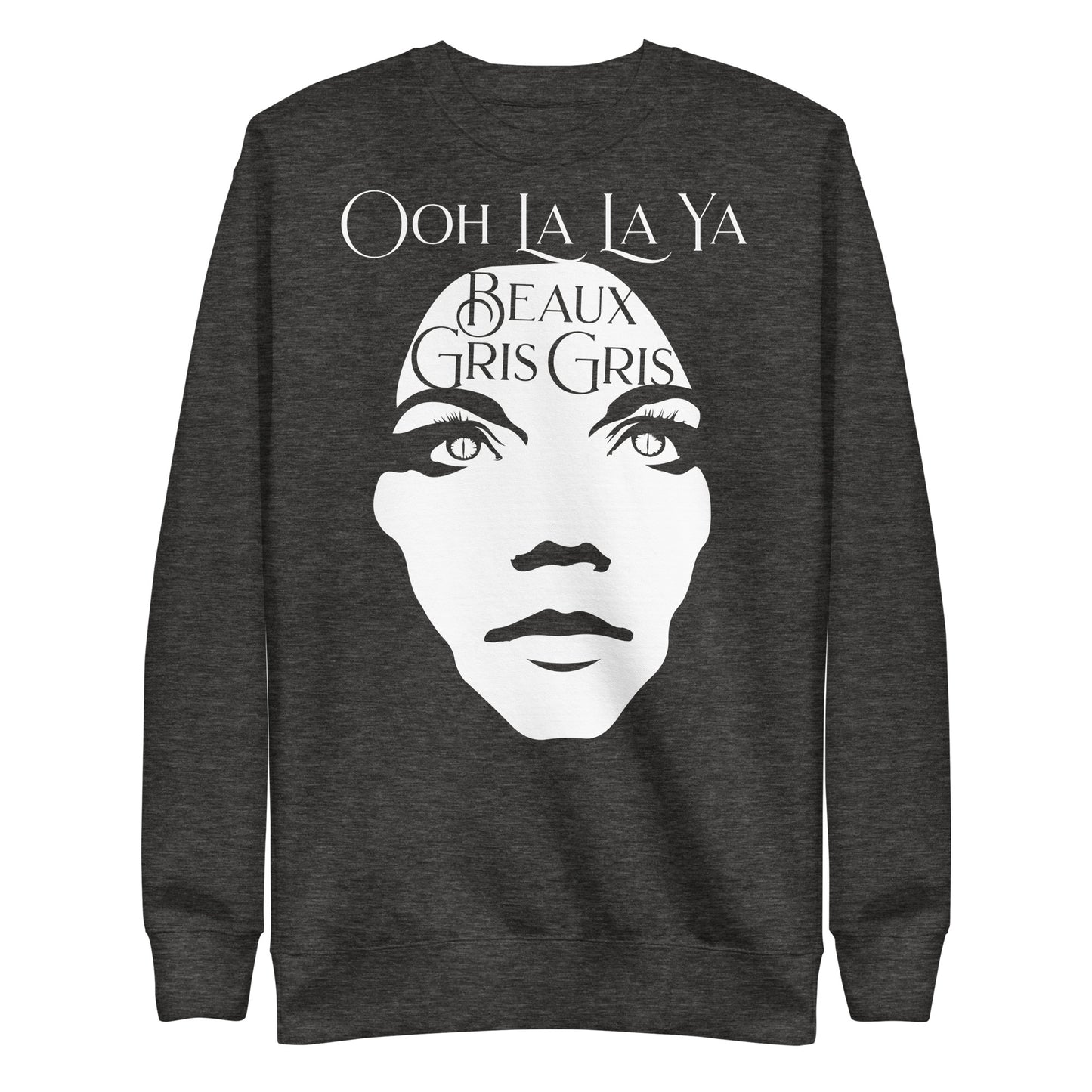 Beaux Gris Gris "Ooh La La Ya" Unisex Premium Sweatshirt