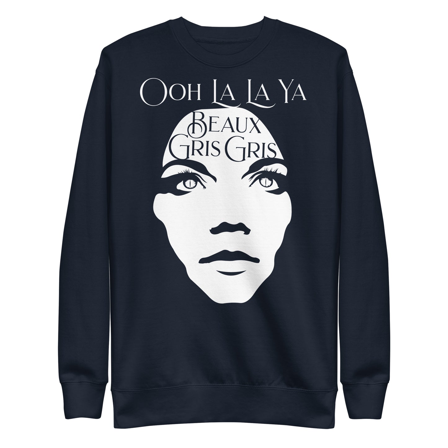 Beaux Gris Gris "Ooh La La Ya" Unisex Premium Sweatshirt