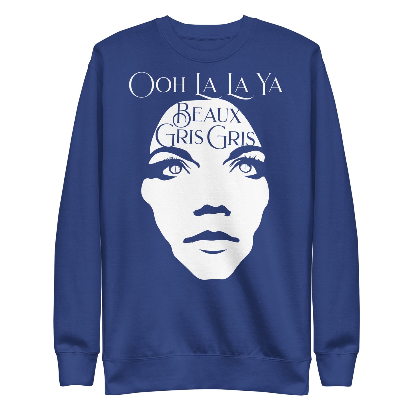 Beaux Gris Gris "Ooh La La Ya" Unisex Premium Sweatshirt